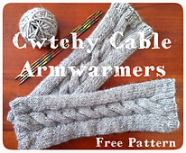 Cwtchy Cable Armwarmers/Wristwarmers